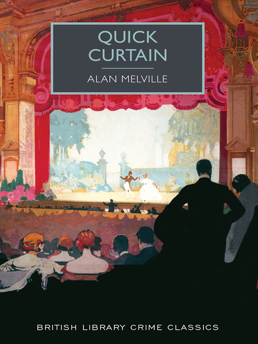 Title details for Quick Curtain by Alan Melville - Available